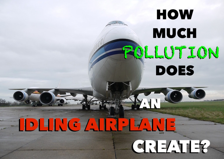How Much Pollution is Created by Airplanes When Idling on the Ground?