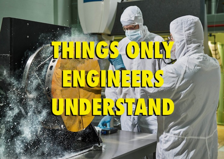 Top 10 Things Only Engineers Understand